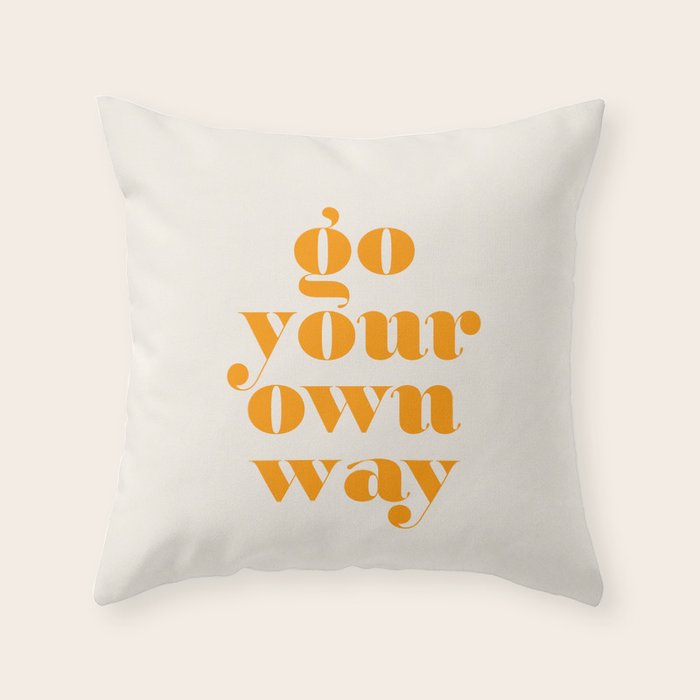 Go Your Own Way Throw Pillow Gallery Image 1