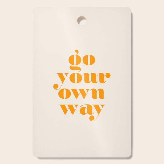 Go Your Own Way Cutting Board Gallery Image 1
