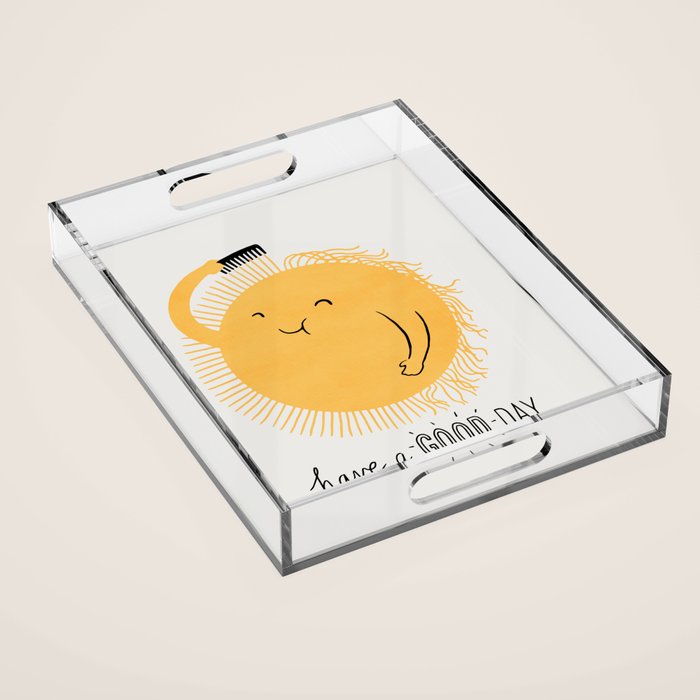 Have a good day Acrylic Tray Gallery Image 1