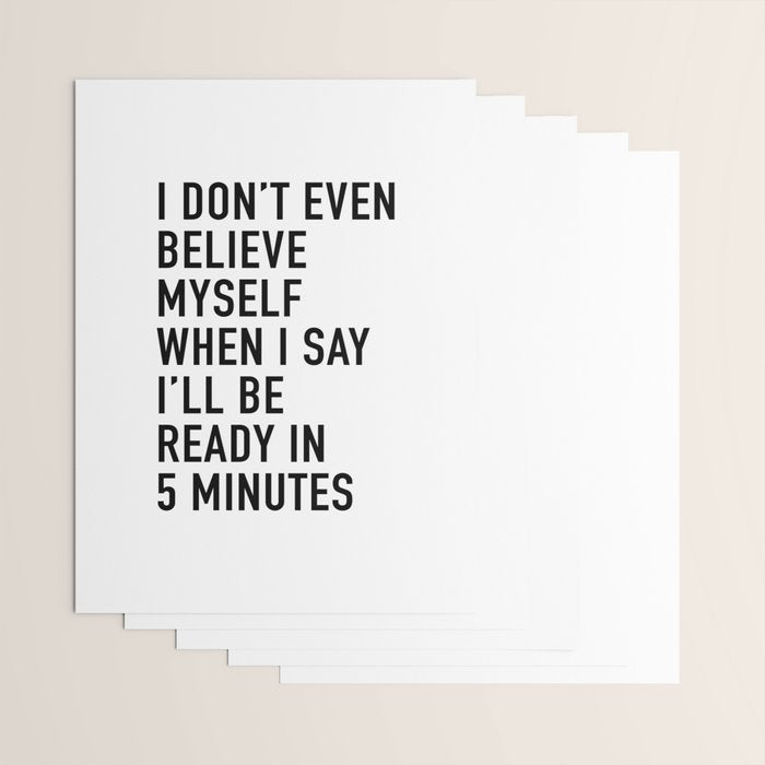 I Donât Even Believe Myself When I Say Iâll Be Ready In Five Minutes Wrapping Paper Gallery Image 3