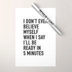 I Donât Even Believe Myself When I Say Iâll Be Ready In Five Minutes Wrapping Paper Gallery Image 1