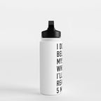 I Donât Even Believe Myself When I Say Iâll Be Ready In Five Minutes Water Bottle Gallery Image 3