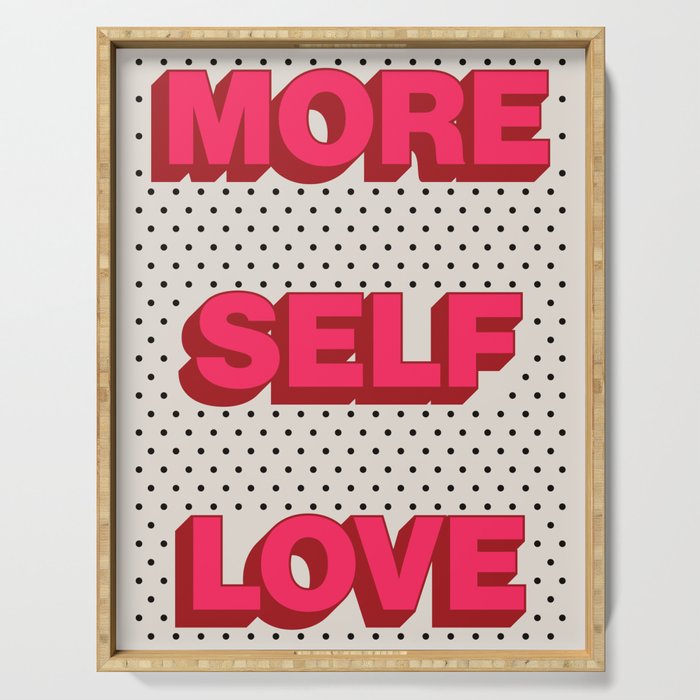 More Self Love Serving Tray Gallery Image 1