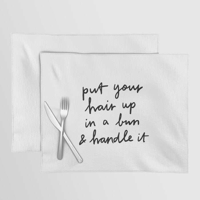 Put Your Hair Up & Handle It Placemat Gallery Image 1