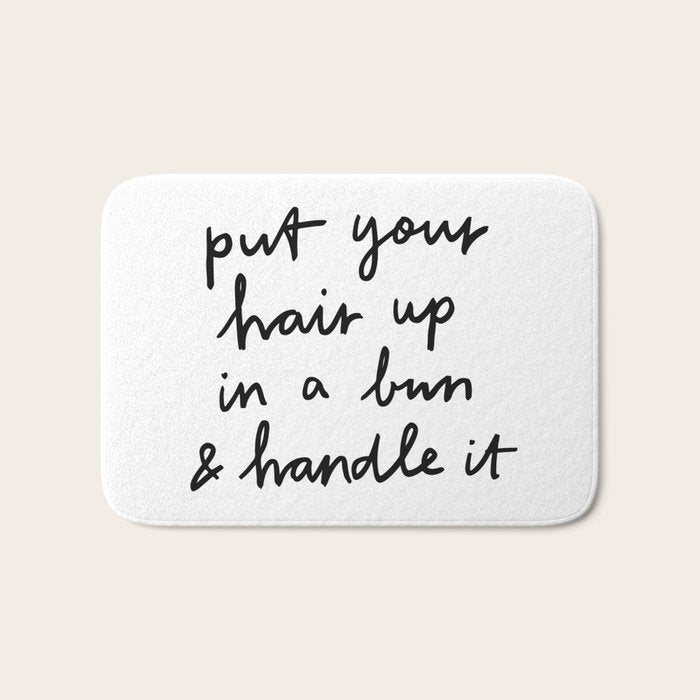 Put Your Hair Up & Handle It Bath Mat Gallery Image 1