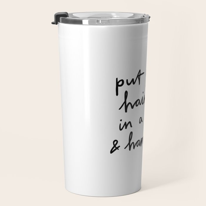 Put Your Hair Up & Handle It Travel Mug Gallery Image 3