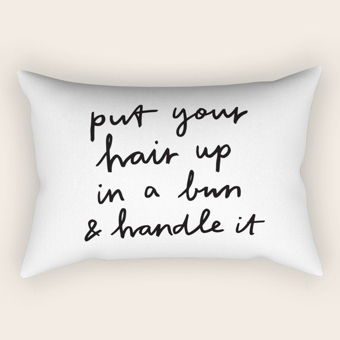 Put Your Hair Up & Handle It Rectangular Pillow Gallery Image 2