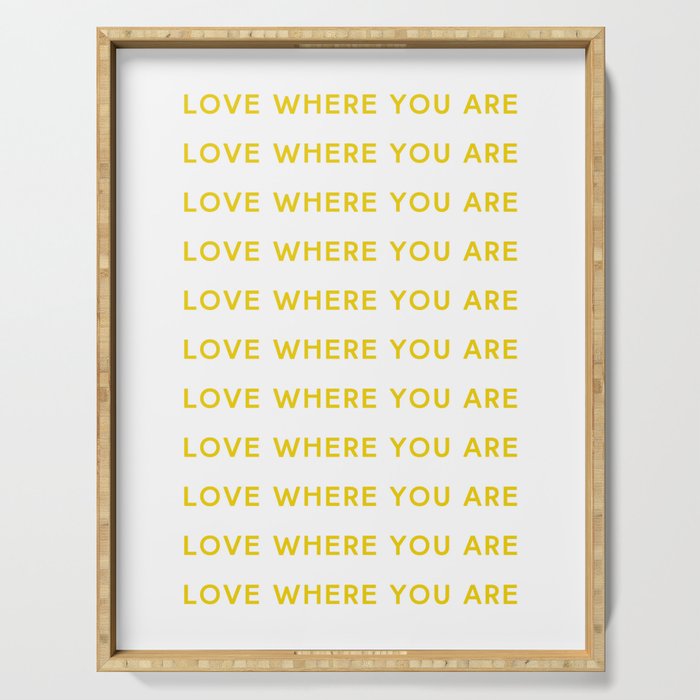 Love Where You Are in Yellow Serving Tray Gallery Image 1
