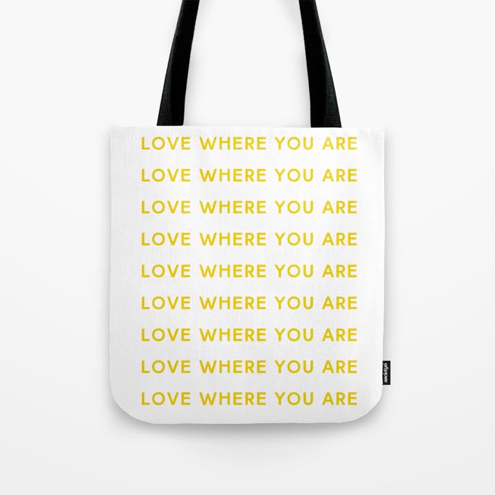 Love Where You Are in Yellow Tote Bag Gallery Image 1