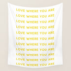 Love Where You Are in Yellow Wall Tapestry Gallery Image 4