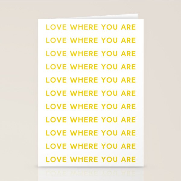 Love Where You Are in Yellow Stationery Card Gallery Image 1