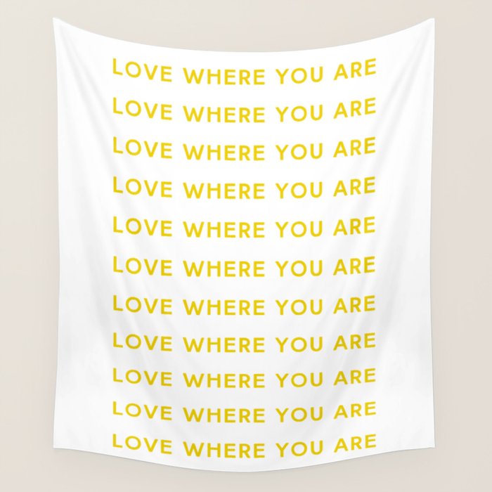 Love Where You Are in Yellow Wall Tapestry Gallery Image 1