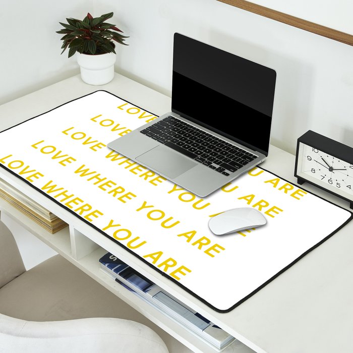 Love Where You Are in Yellow Desk Mat Gallery Image 2