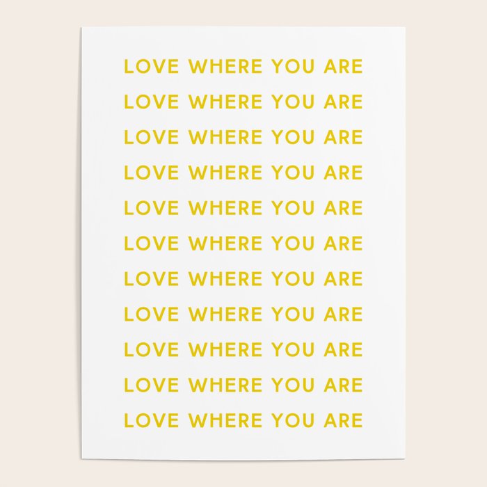 Love Where You Are in Yellow Poster Gallery Image 1
