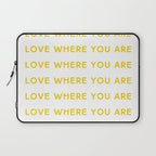 Love Where You Are in Yellow Laptop Sleeve Gallery Image 1