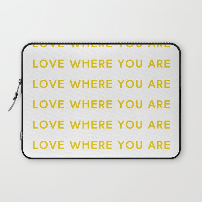 Love Where You Are in Yellow Laptop Sleeve Gallery Image 1