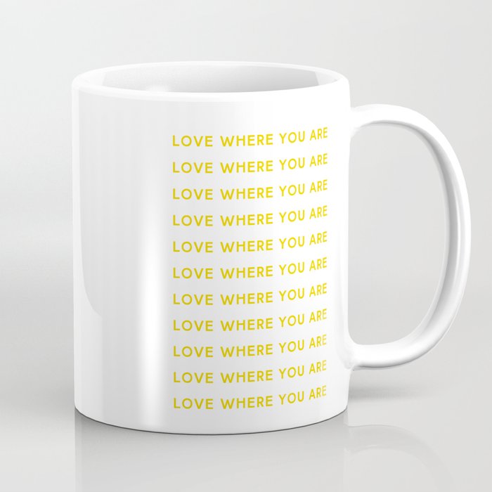 Love Where You Are in Yellow Coffee Mug Gallery Image 1
