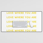 Love Where You Are in Yellow Desk Mat Gallery Image 1