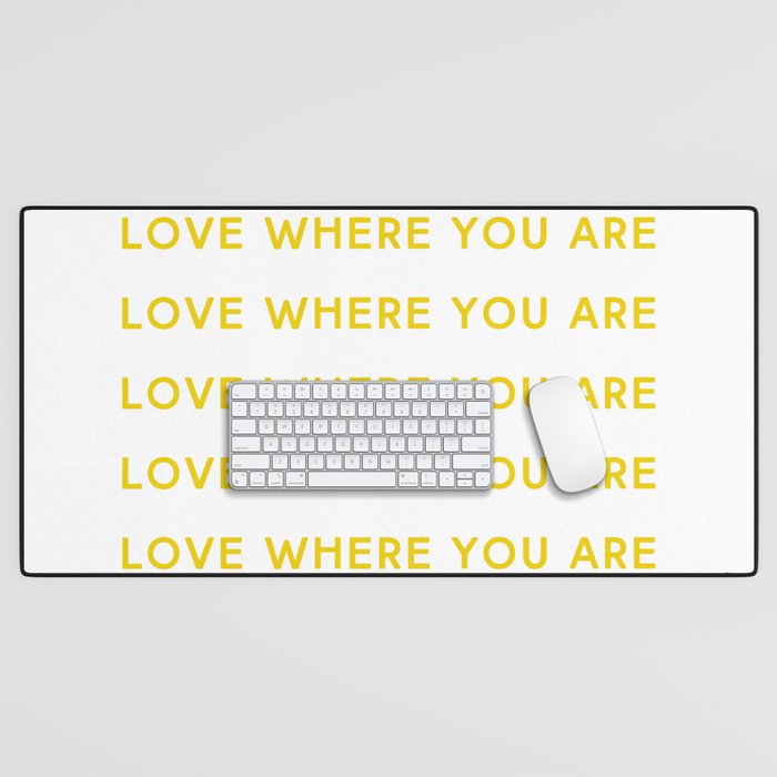 Love Where You Are in Yellow Desk Mat Gallery Image 1