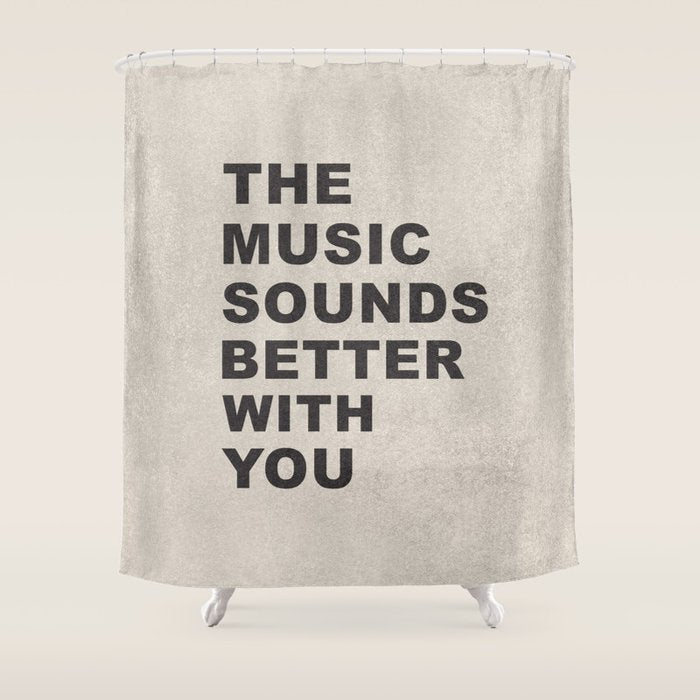 The Music Sounds Better With You Shower Curtain Gallery Image 1