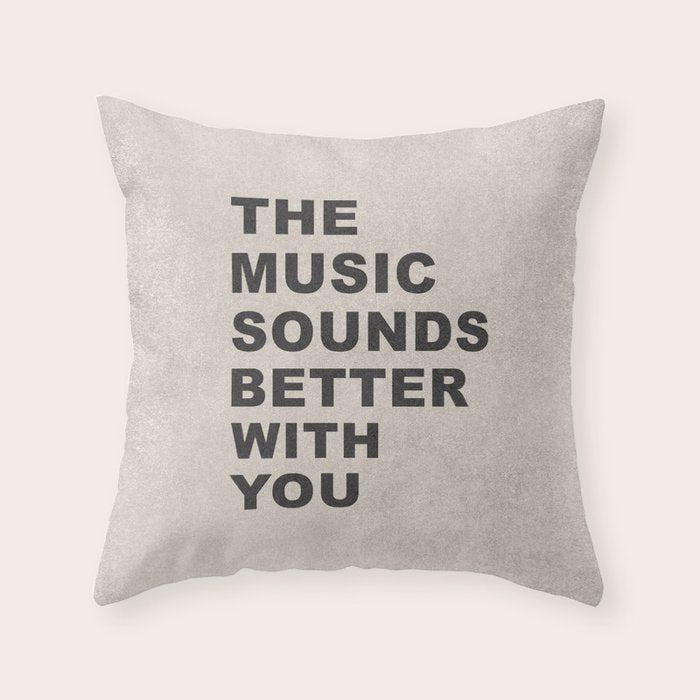 The Music Sounds Better With You Throw Pillow Gallery Image 6
