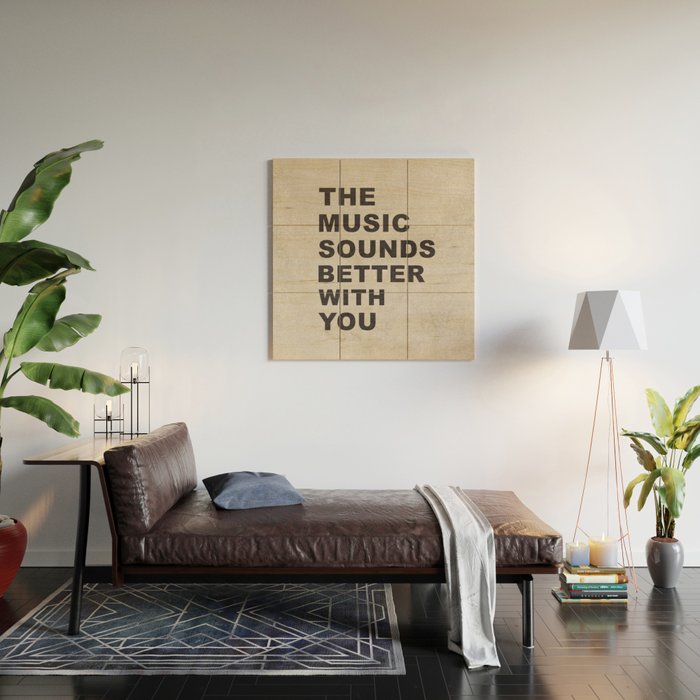 The Music Sounds Better With You Wood Wall Art Gallery Image 2