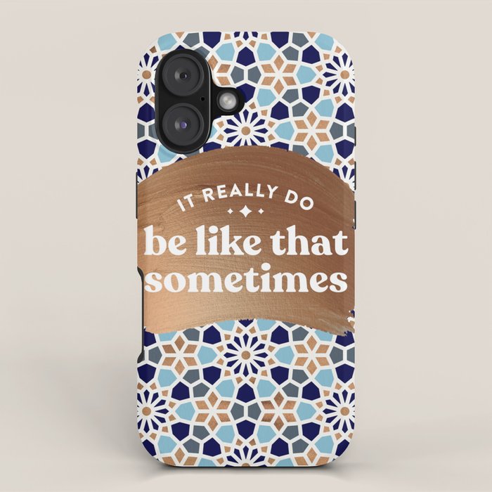 It Really Do Be Like That Sometimes â Blue & Rose Gold iPhone Case Gallery Image 1