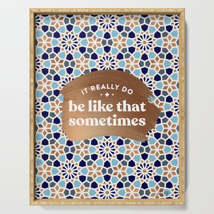 It Really Do Be Like That Sometimes â Blue & Rose Gold Serving Tray Gallery Image 1