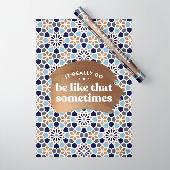 It Really Do Be Like That Sometimes â Blue & Rose Gold Wrapping Paper Gallery Image 1