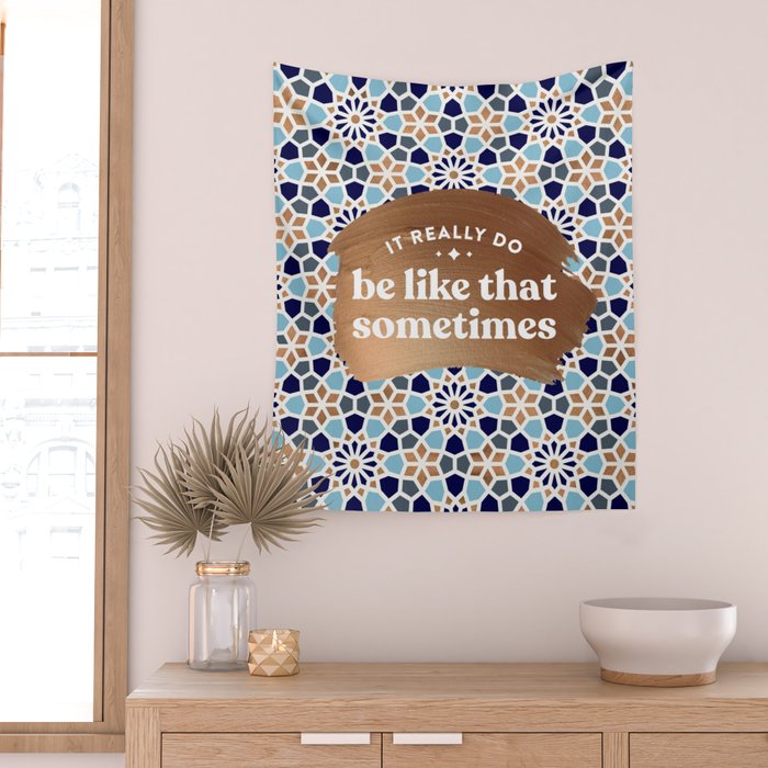 It Really Do Be Like That Sometimes â Blue & Rose Gold Wall Tapestry Gallery Image 2