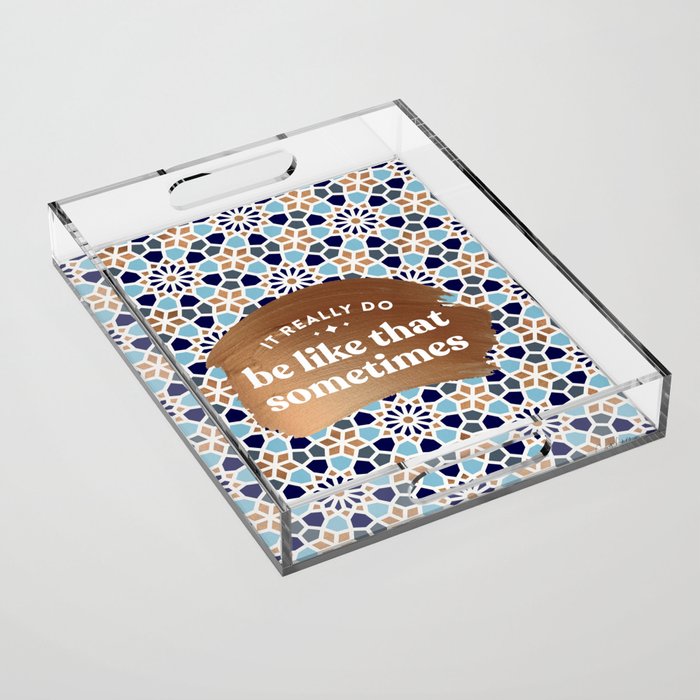 It Really Do Be Like That Sometimes â Blue & Rose Gold Acrylic Tray Gallery Image 1