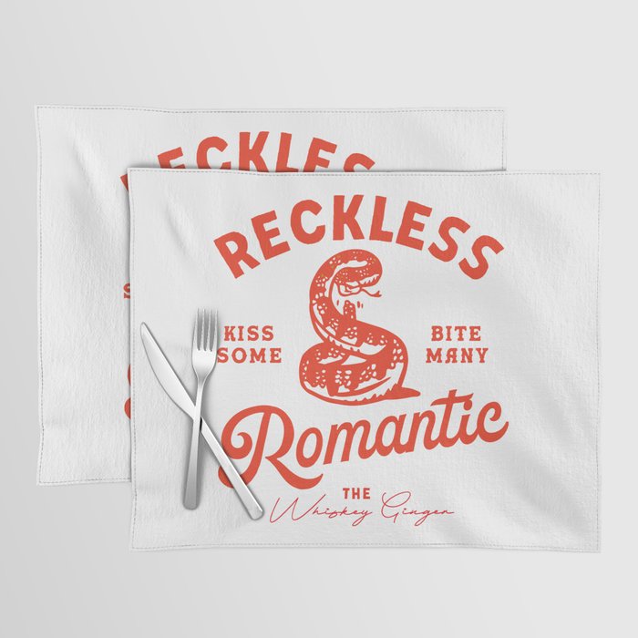 Reckless Romantic: Kiss Some, Bite Many.  Placemat Gallery Image 1