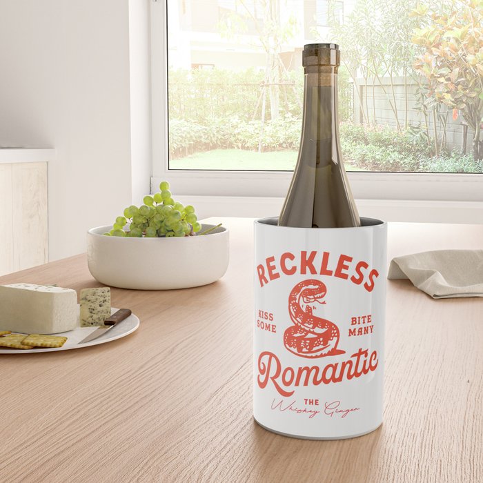 Reckless Romantic: Kiss Some, Bite Many.  Wine Chiller Gallery Image 4