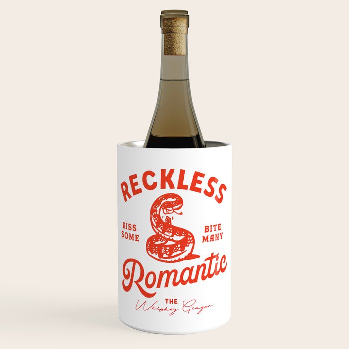 Reckless Romantic: Kiss Some, Bite Many.  Wine Chiller Gallery Image 1