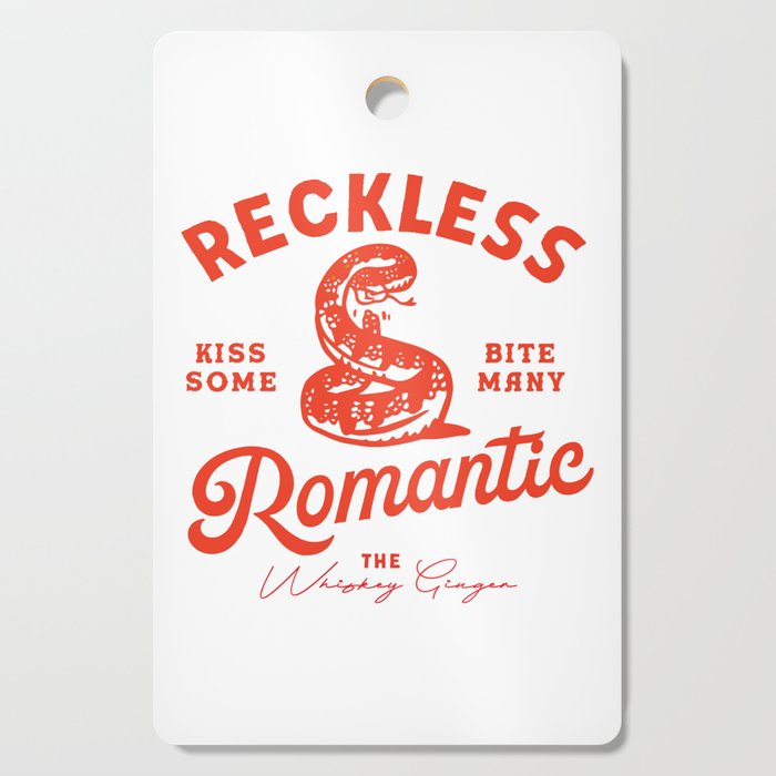 Reckless Romantic: Kiss Some, Bite Many.  Cutting Board Gallery Image 1