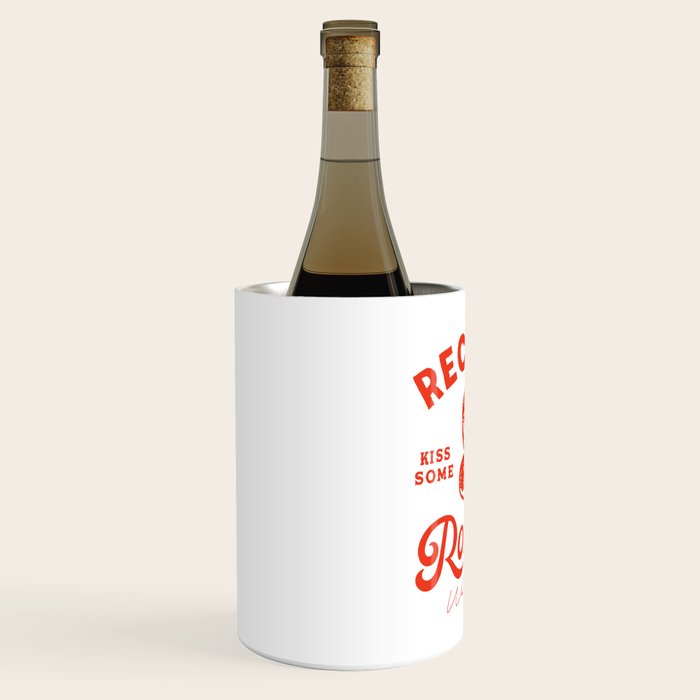 Reckless Romantic: Kiss Some, Bite Many.  Wine Chiller Gallery Image 2