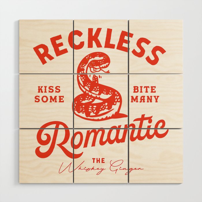 Reckless Romantic: Kiss Some, Bite Many.  Wood Wall Art Gallery Image 1