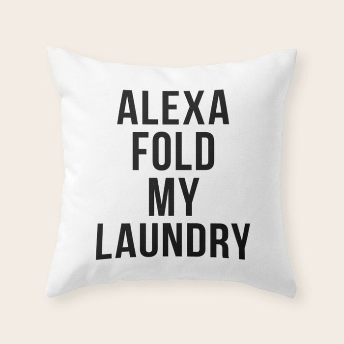 Alexa Fold My Laundry Throw Pillow Gallery Image 1