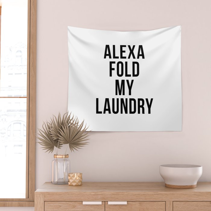 Alexa Fold My Laundry Wall Tapestry Gallery Image 2