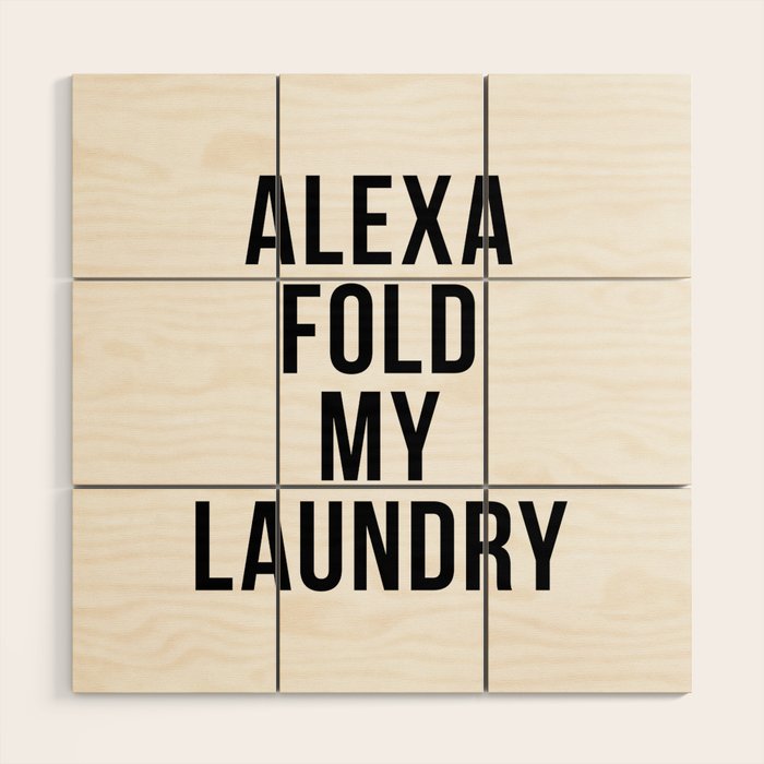 Alexa Fold My Laundry Wood Wall Art Gallery Image 1