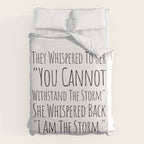They Whispered To Her You Cannot Withstand The Storm She Whispered Back I Am The Storm Duvet Cover Gallery Image 6