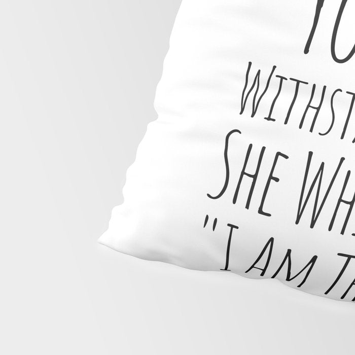 They Whispered To Her You Cannot Withstand The Storm She Whispered Back I Am The Storm Pillow Sham Gallery Image 4