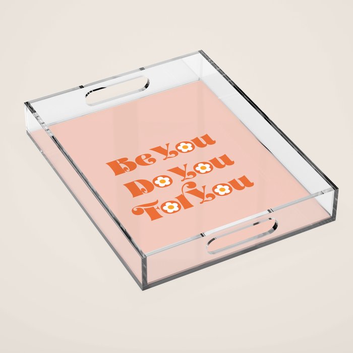 Be You Do You For You Acrylic Tray Gallery Image 1