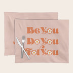 Be You Do You For You Placemat Gallery Image 1