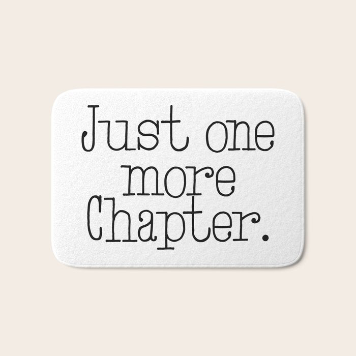 Just one more chapter Bath Mat Gallery Image 1