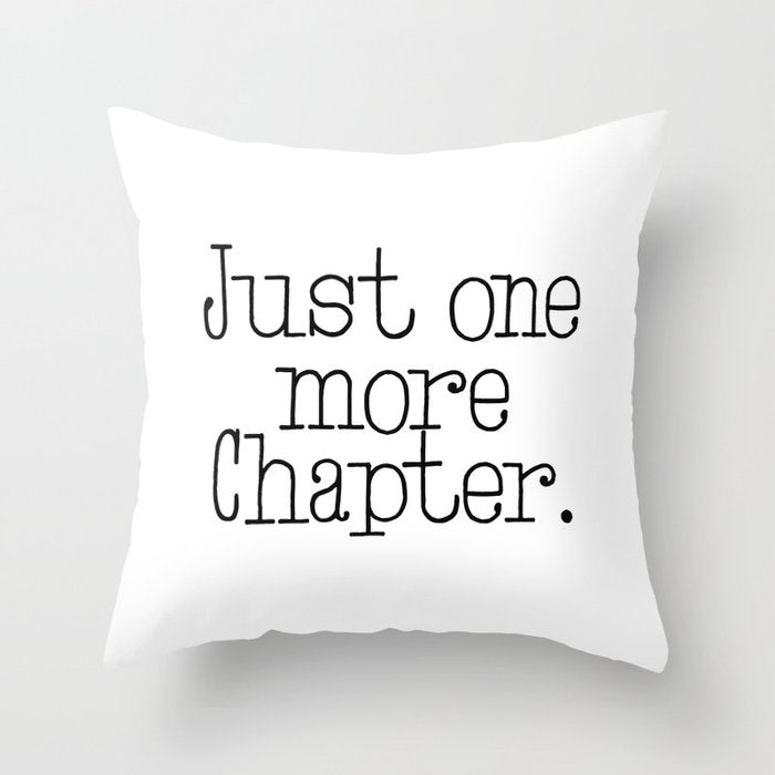 Just one more chapter Throw Pillow