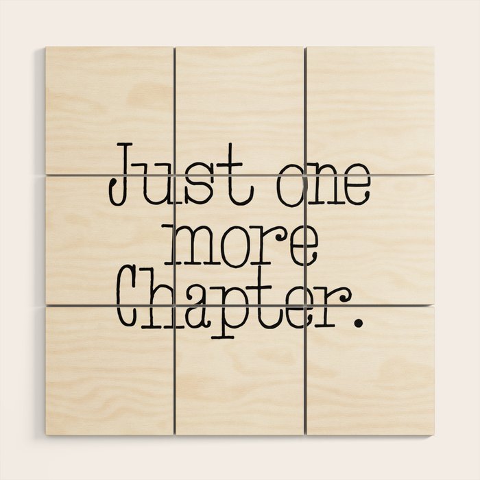 Just one more chapter Wood Wall Art Gallery Image 1