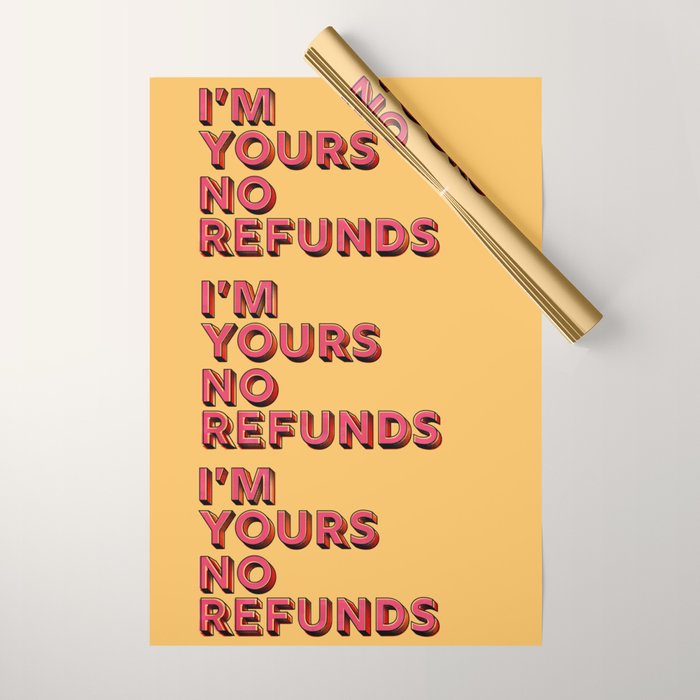 I am yours no refunds - typography Wrapping Paper Gallery Image 1