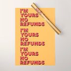 I am yours no refunds - typography Wrapping Paper Gallery Image 1