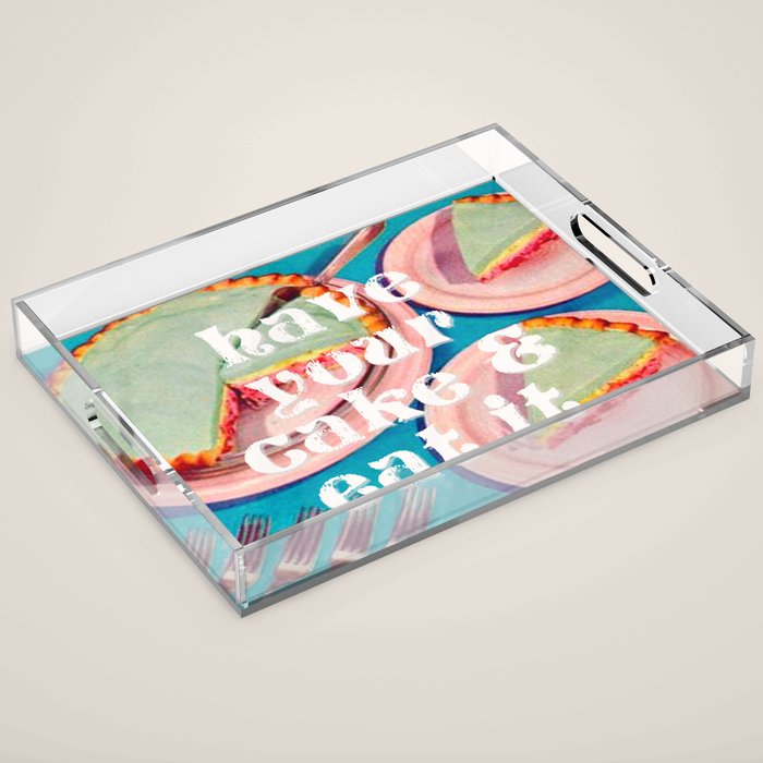 Have your cake Acrylic Tray Gallery Image 1